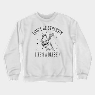 don't be stressin life's a blessin - frog playing mandolin Crewneck Sweatshirt